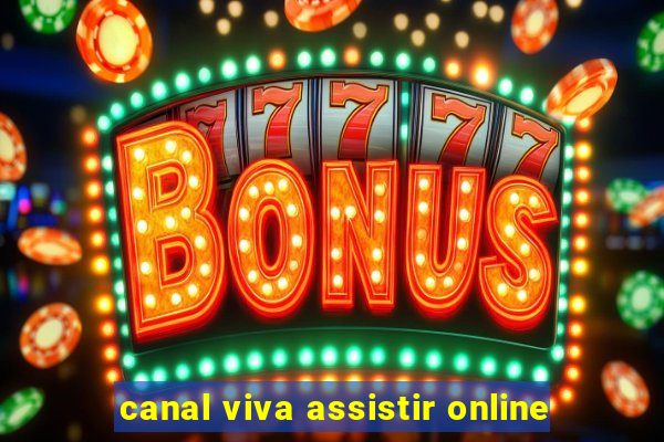 canal viva assistir online